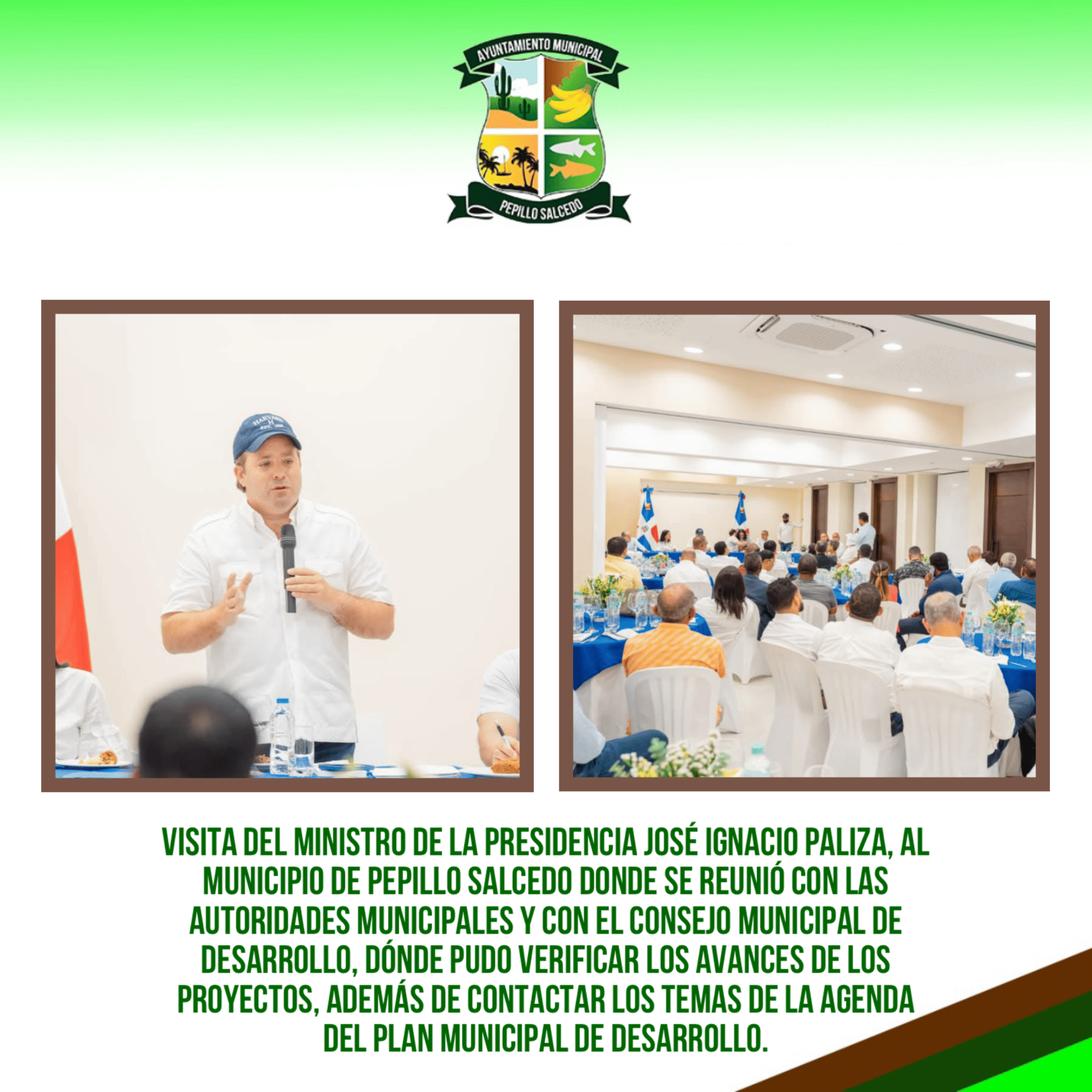 VISITA DEL MINISTRO DE LA PRESIDENCIA JOSÉ IGNACIO PALIZA, AL MUNICIPIO DE PEPILLO SALCEDO DONDE SE REUNIÓ CON LAS AUTORIDADES MUNICIPALES Y CON EL CONSEJO MUNICIPAL DE DESARROLLO, DÓNDE PUDO VERIFICAR LOS AVANCES DE LOS PROYECTOS, ADEMÁS DE CONTACTAR LOS TEMAS DE LA AGENDA DEL PLAN MUNICIPAL DE DESARROLLO.